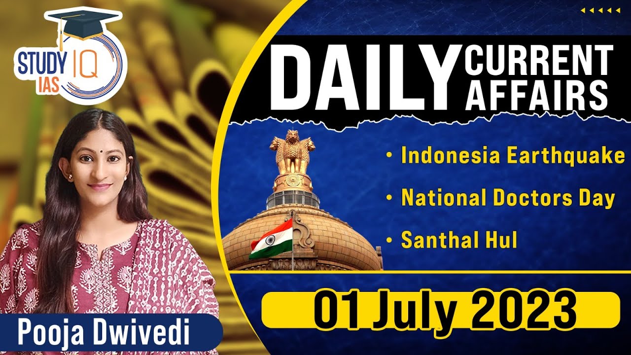 Daily Current Affairs for UPSC CSE Exam | 1 July 2023 | StudyIQ IAS