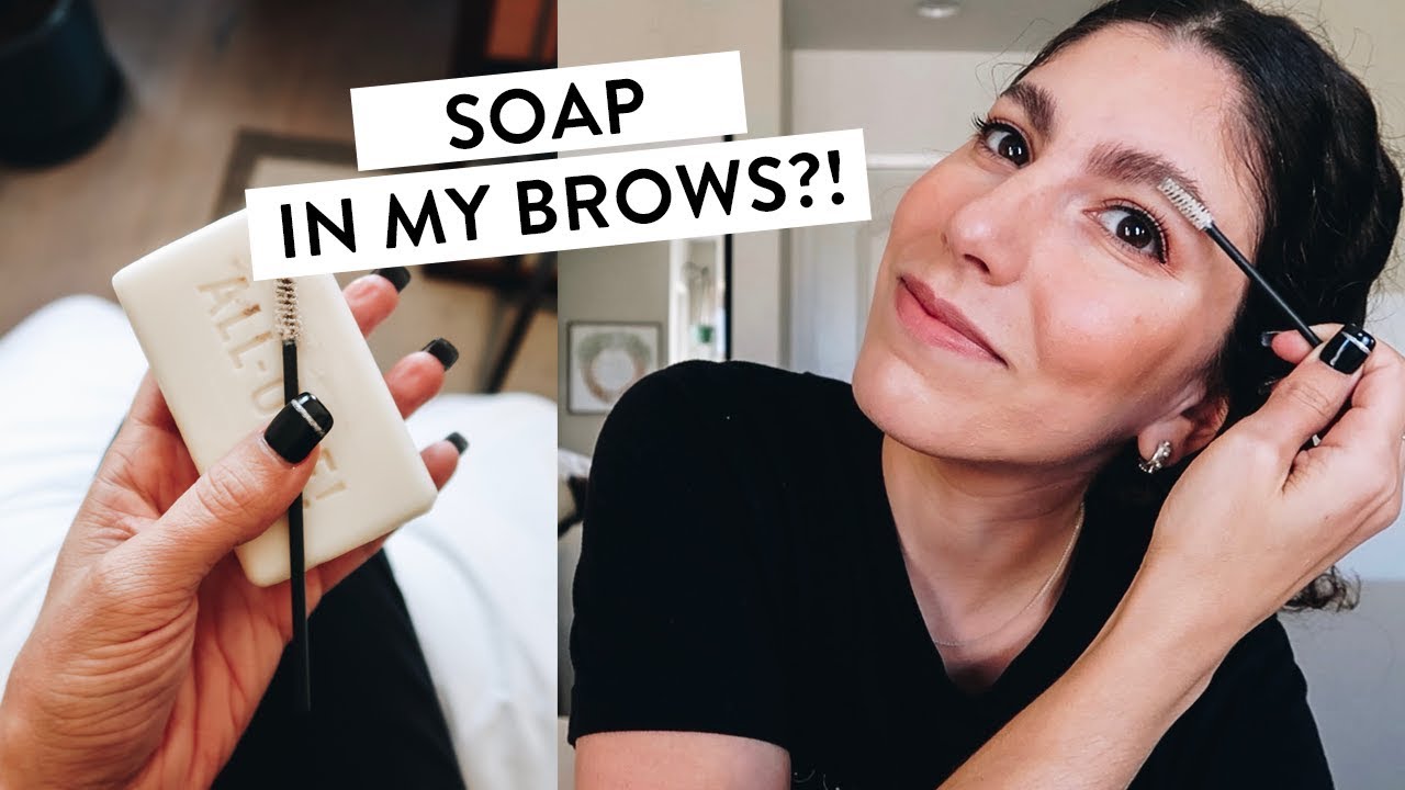 SOAP BROWS with Dr. Bronner's! *I used soap to do my eyebrows*