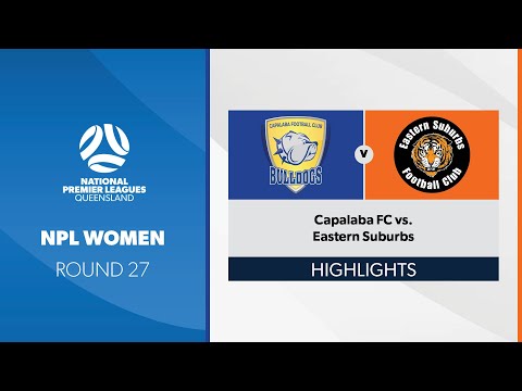 NPL Women R27 - Capalaba FC vs. Eastern Suburbs Highlights