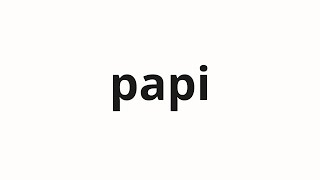 How to pronounce papi | 파피 (Papi in Korean)