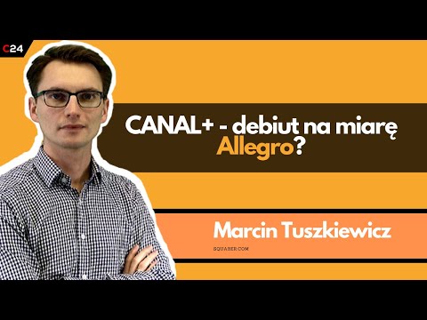 Giełdowy debiut Canal+ na miarę Allegro? ANALIZA | Przegląd akcji GPW Marcina Tuszkiewicza
