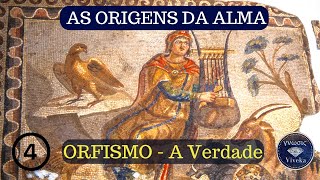 AS ORIGENS DA ALMA (4) - Orfismo e a Alma Imortal