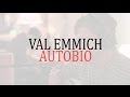 Val Emmich - Autobio