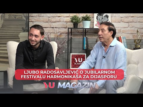 YU MAGAZIN  - LJUBO RADOSAVLJEVIĆ O JUBILARNOM FESTIVALU HARMONIKAŠA ZA DIJASPORU