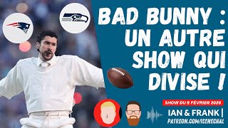 BAD BUNNY : un AUTRE show qui divise ! 🏈