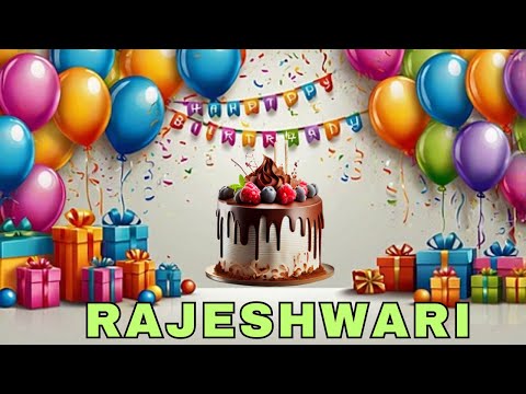 Happy Birthday Rajeshwari, Birthday Wishes, Birthday Song, Today, hbd