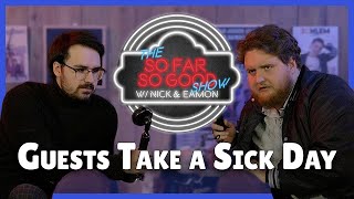 Our Guests Call In Sick! | Episode 3 | The So Far So Good Show with Nick and Eamon video