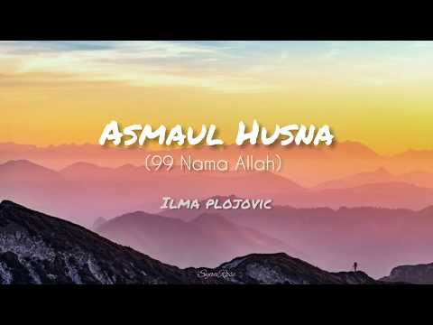 ASMAUL HUSNA - Ilma Plojovic (99 Nama Allah dalam rumi & maksud)
