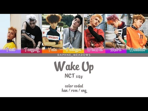 NCT 127 – Wake Up (Color Coded Han/Rom/Eng Lyrics)