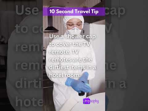Use a shower cap to cover the TV remote. TV remotes are the dirtiest items in a hotel room.