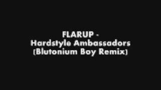 Flarup - Hardstyle Ambassadors (Blutonium Boy Remix)