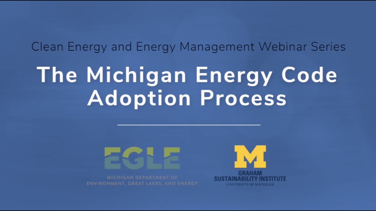The Michigan Energy Code Adoption Process | Clean Energy and Energy Management Webinar Series