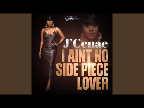 I Ain't No Side Piece Lover