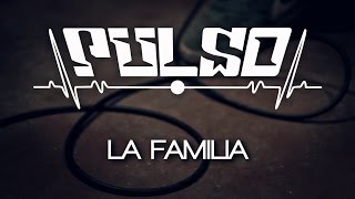 Pulso - La Familia