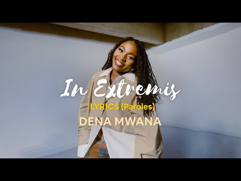 Dena Mwana - IN EXTREMIS (Official lyrics video)