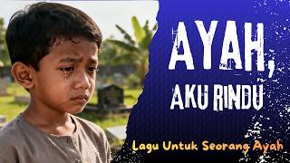 Download lagu UNTUK SEORANG AYAH | AYAH,AKU RINDU # VIDIO MUSIC mp3