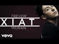 Trevor Moran - Xiat (Lyric Video) 