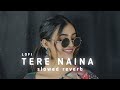 Tere Naina Ese Kafir Rabb Manneya Lofi Slower Reverb Koi Jane Na Tu Mane Ya Na Mane Dildara