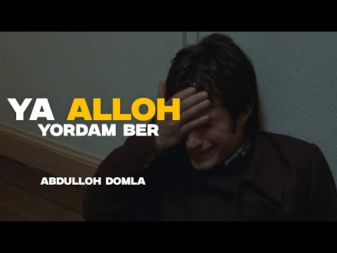 Ya Alloh yordam ber | Abdulloh domla