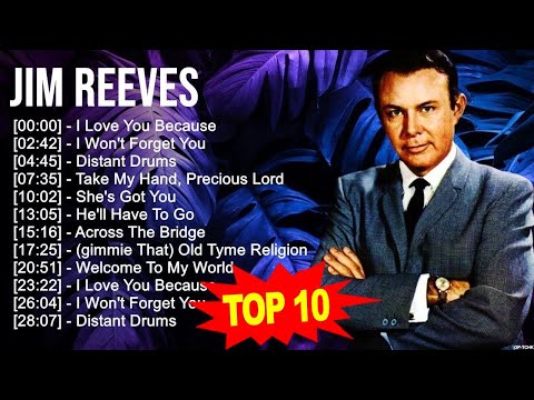 J i m R e e v e s Greatest Hits 💚 Top 200 Artists of All Time 💚 80s 90s Country Music