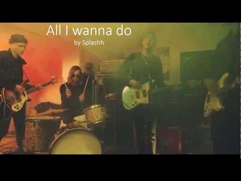 All I Wanna Do - Splashh