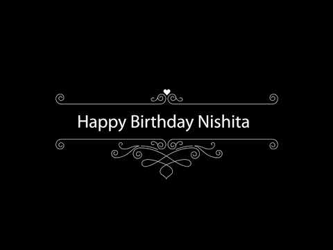 nishita, happy birthday nishita, classic happy birthday whats app status,