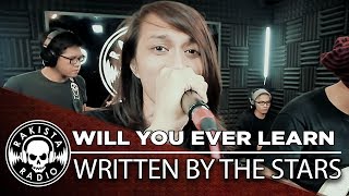 WILL YOU EVER LEARN (Typecast Cover) by Written By The Stars | Rakista Live EP160
