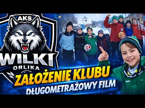 Mały Klub wielkie marzenia AKS Wiki Orlika Film Dokumentalny z założenia klubu 