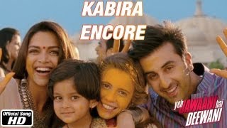 Kabira Encore - Yeh Jawaani Hai Deewani | Ranbir Kapoor, Deepika Padukone