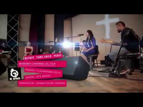 Bethsy, Temii Sailo & Pensy - Mamawh Chhanna Lal Isua (OFFICIAL)