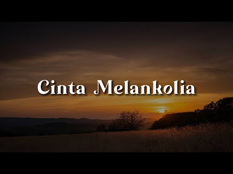 Aan - Cinta Melankolia (Lirik)  Lestari,  U.K'S