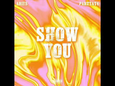Show You (Ft. Partyat4)