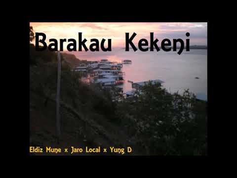 Barakau Kekeni - Eldiz Mune x Jaro Local x Yung D