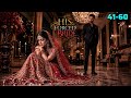 His Forced Bride Episode 41 To 60 New Romantic Story Nirvana FM