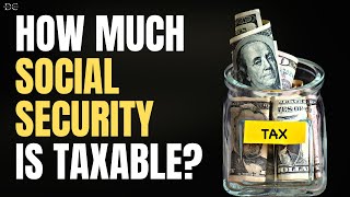 How Much Social Security Is Taxable?