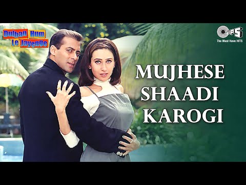 Mujhse Shaadi Karogi - Dulhan Hum Le Jayenge | Salman Khan & Karisma Kapoor | Alka Yagnik & Others