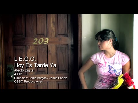 L.E.G.O. - Hoy Es Tarde Ya (video oficial)