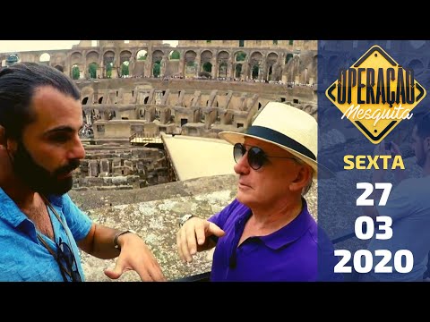 Operação Mesquita 27/03/2020 - Mesquitour Roma