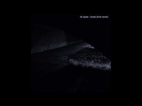 209. BK Beats - Forest (HNRK Remix) [17.07.2018]