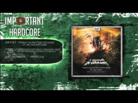 Thorax vs Masters Of Noise ft. MC Tha Watcher - The Legend Returns (Original Mix) [IMPHC009]