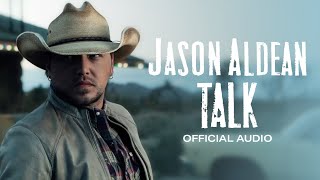 Jason Aldean - Talk (Official Audio)