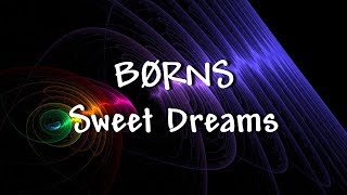 BØRNS - Sweet Dreams - Lyrics