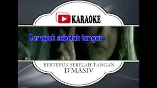 Lagu Karaoke D MASIV - BERTEPUK SEBELAH TANGAN (POP INDONESIA) | Official Karaoke Musik Video