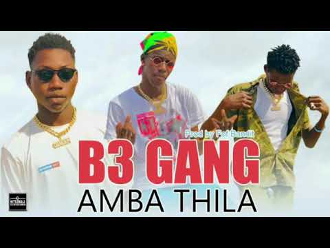 B3  Gang  Amba Thila (b3 officiel) produit par fof bandit