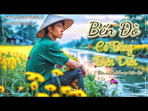 Bến Đò Có Bông Điên Điển 🌼 Dân Ca Luk Thung 2025 | Nhạc trữ tình quê hương|HTN MUSICVERSE-AI