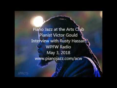 Victor Gould Interview w/ Rusty Hassan WPFW Radio: Piano Jazz at the Arts Club