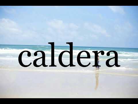How To Pronounce caldera🌈🌈🌈🌈🌈🌈Pronunciation Of caldera