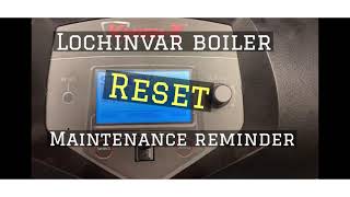 Lochinvar Knight XL Boiler Maintenance Reminder Reset