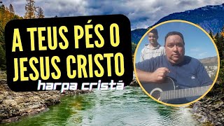 HINO 434 DA HARPA CRIST A TEUS PS O JESUS CRISTO