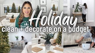 HOLIDAY CLEAN + DECORATE ON A BUDGET | 2022 CHRISTMAS CLEAN WITH ME | HOLIDAY CLEANING MOTIVATION